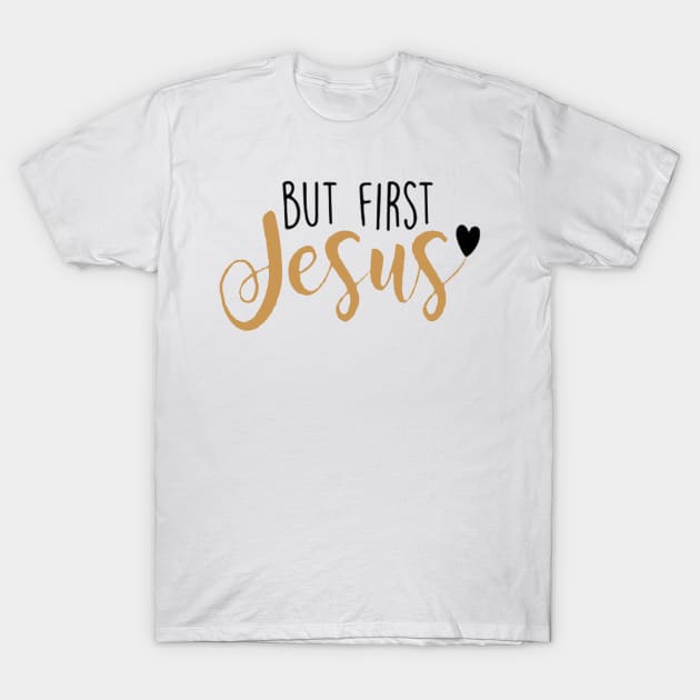 But First Jesus T-Shirt by JakeRhodes